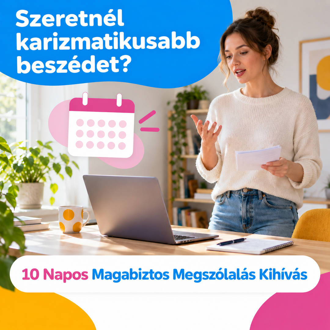 Szeretnél karizmatikusabb beszédet? 10 Napos Magabiztos Megszólalás Kihívás