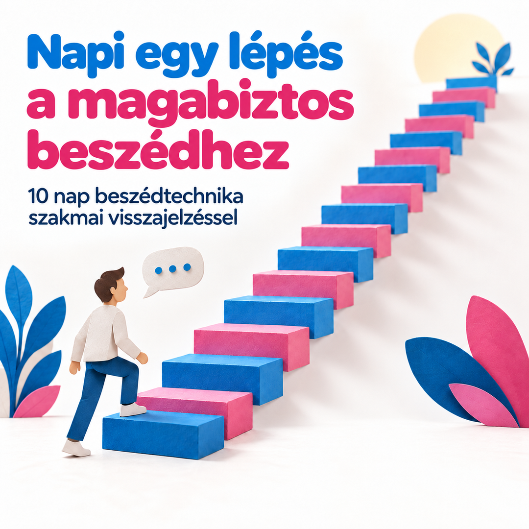 Napi egy lépés a magabiztos beszédhez 10 nap beszédtechnika szakmai visszajelzéssel